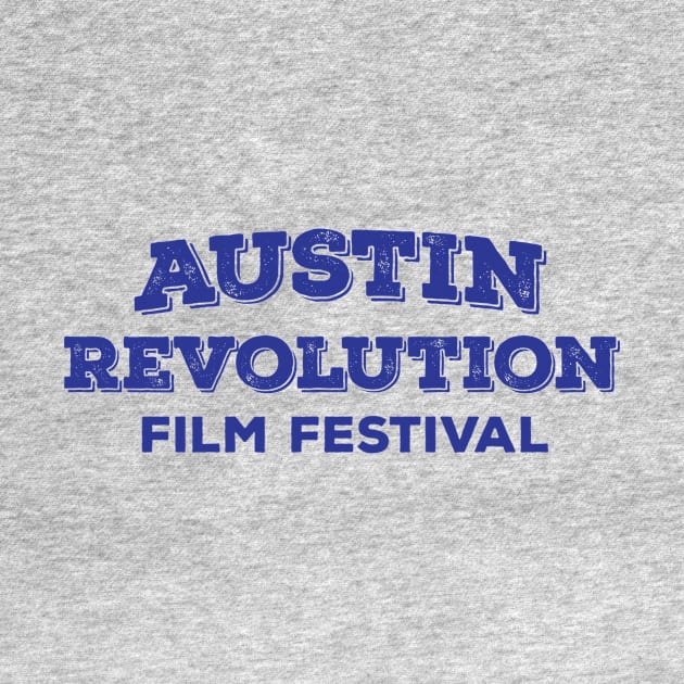 Austin Revolution Film Festival by Austin Revolution Film Festival